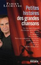 Couverture du livre « Petites histoires des grandes chansons » de Fabien Lecoeuvre aux éditions Rocher