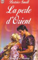 Couverture du livre « Perle d'orient (la) » de Bertrice Small aux éditions J'ai Lu