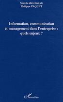 Couverture du livre « Information, communication et management dans l'entreprise : quels enjeux ? » de Philippe Paquet aux éditions Editions L'harmattan