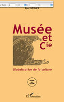 Couverture du livre « Musee et cie » de Werner Paul aux éditions Editions L'harmattan