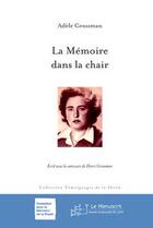 Couverture du livre « La mémoire dans la chair » de Adele Grossman aux éditions Le Manuscrit