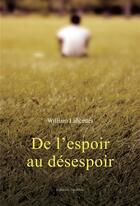 Couverture du livre « De l'espoir au désespoir » de William Lahcenes aux éditions Amalthee