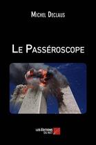 Couverture du livre « Le passéroscope » de Michel Declaus aux éditions Editions Du Net