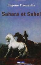 Couverture du livre « Sahara et Sahel » de Eugene Fromentin aux éditions Paris-mediterranee