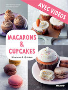 Couverture du livre « Macarons & cupcakes - Avec vidéos » de Isabel Brancq-Lepage et Camille Sourbier aux éditions Mango