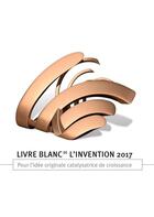 Couverture du livre « Livre blanc de l'invention 2017 ; pour l'idée catalysatrice de croissance » de Yvon Pesqueux et Olivier Ferrari et Catherine Kuszla-Chevalier et Catherine Rouget-Cauchy et Alain Saussez aux éditions Books On Demand