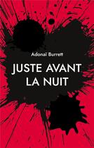 Couverture du livre « Juste avant la nuit : Tractatus corano-viro-progressus » de Burrett Adonai aux éditions Books On Demand