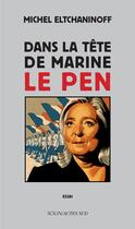 Couverture du livre « Dans la tête de Marine Le Pen » de Eltchaninoff Michel aux éditions Actes Sud