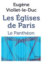 Couverture du livre « Les églises de Paris » de Viollet-Le-Duc, Eugene Quinet, Edgar aux éditions Ligaran