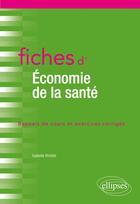 Couverture du livre « Fiches d'économie de la santé (édition 2018) » de Isabelle Hirtzlin aux éditions Ellipses