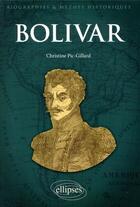 Couverture du livre « Bolivar » de Christine Pic-Gillard aux éditions Ellipses