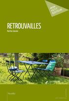 Couverture du livre « Retrouvailles » de Martine Gasnier aux éditions Mon Petit Editeur