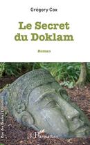 Couverture du livre « Le secret du Doklam » de Gregory Cox aux éditions L'harmattan