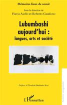 Couverture du livre « Lubumbashi aujourd'hui : langues, arts et société » de Flavia Aiello et Roberto Gaudioso aux éditions L'harmattan