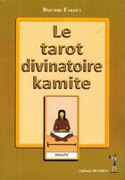 Couverture du livre « Le tarot divinatoire kamite avec le jeu » de Doumbi Fakoly aux éditions Menaibuc