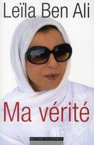 Couverture du livre « Ma vérité » de Leila Ben Ali aux éditions Editions Du Moment