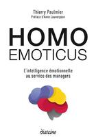 Couverture du livre « Homo emoticus ; l'intelligence émotionnelle au service des managers » de Thierry Paulmier aux éditions Diateino