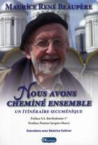 Couverture du livre « Nous avons cheminé ensemble » de Maurice Rene Beaupere aux éditions Olivetan