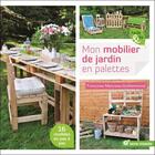 Couverture du livre « Mon mobilier de jardin en palettes ; 16 modèles en pas à pas » de Francoise Manceau-Guilhermond aux éditions Terre Vivante