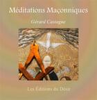Couverture du livre « Méditations maçonniques » de Gerard Castagne aux éditions Editions Du Desir