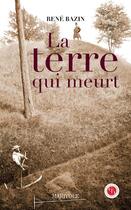 Couverture du livre « La terre qui meurt » de René Bazin aux éditions Marivole