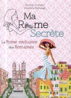 Couverture du livre « Ma Rome secrète » de Domitilla Petriaggi et Manolai Costanz aux éditions Gremese