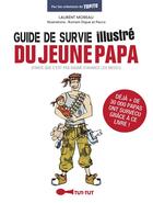 Couverture du livre « Guide de survie illustré du jeune papa (parce que c'est pas gagné d'avance les mecs !) » de Laurent Moreau et Pacco et Romain Digue aux éditions Leduc Humour