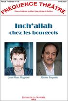 Couverture du livre « Revue fréquence théâtre Tome 78 : inch'allah chez les bourgeois » de Jean-Marc Magnoni et Jerome Paquatte aux éditions La Traverse