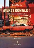 Couverture du livre « Merci Ronald ! » de Bob Martin aux éditions Publiwiz