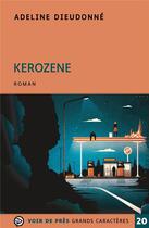 Couverture du livre « Kerozene » de Adeline Dieudonne aux éditions Voir De Pres