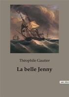 Couverture du livre « La belle jenny » de Theophile Gautier aux éditions Culturea