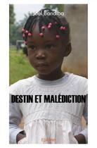 Couverture du livre « Destin et malediction » de Bandiba Joel aux éditions Edilivre