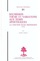 Couverture du livre « TH n°91 - Soumission thème et variations aux temps apostoliques - La Fonction d'une préposition » de Villey Lucile aux éditions Beauchesne