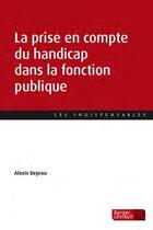Couverture du livre « Emploi et handicap dans la fonction publique » de Alexis Deprau aux éditions Berger-levrault
