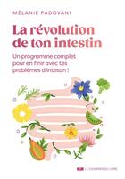 Couverture du livre « La révolution de ton intestin » de Melanie Padovani aux éditions Courrier Du Livre