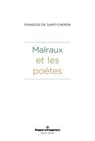 Couverture du livre « Malraux et les poètes » de François De Saint-Cheron aux éditions Hermann