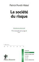 Couverture du livre « La société du risque » de Peretti-Watel Patric aux éditions La Decouverte