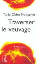 Couverture du livre « Traverser le veuvage » de Moissennet Mc aux éditions Editions De L'atelier