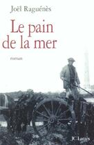 Couverture du livre « Le pain de la mer » de Joel Raguenes aux éditions Lattes