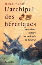 Couverture du livre « L'archipel des heretiques » de Dash-M aux éditions Jc Lattes