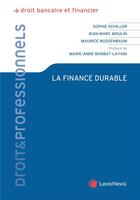 Couverture du livre « La finance durable » de Jean-Marc Moulin et Sophie Schiller et Collectif et Maurice Nussembaum aux éditions Lexisnexis