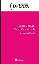 Couverture du livre « La nouvelle Amérique latine ; laboratoire politique de l'occident » de Georges Couffignal aux éditions Presses De Sciences Po