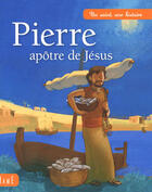 Couverture du livre « Pierre, apôtre de Jésus » de Anne De Bisschop et Boris Grebille aux éditions Mame