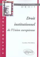 Couverture du livre « Droit institutionnel de l'union européenne » de Picheral aux éditions Ellipses