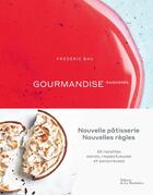Couverture du livre « Gourmandise raisonnée » de Frederic Bau aux éditions La Martiniere