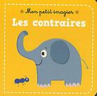 Couverture du livre « Mon petit imagier : les contraires » de Isabelle Jacque aux éditions Auzou