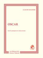 Couverture du livre « Oscar » de Magnier Claude aux éditions Librairie Theatrale