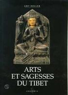 Couverture du livre « Arts et sagesses du tibet » de Heller Amy aux éditions Zodiaque