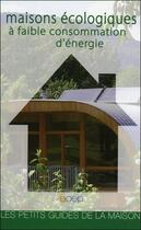 Couverture du livre « Maisons écologiques à faible consommation d'énergie » de Serge Meyer aux éditions Saep