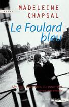 Couverture du livre « Le foulard bleu » de Madeleine Chapsal aux éditions Succes Du Livre